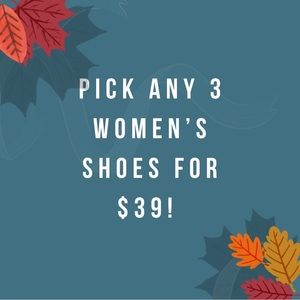 COPY - Pick any three women’s shoes for $39!!!